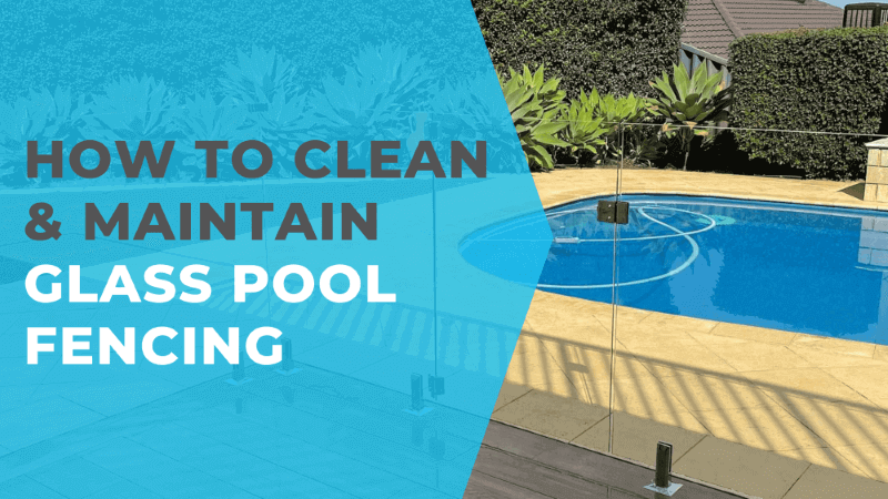 How to Clean Glass Pool Fence | Diamond Glass Pool Fencing